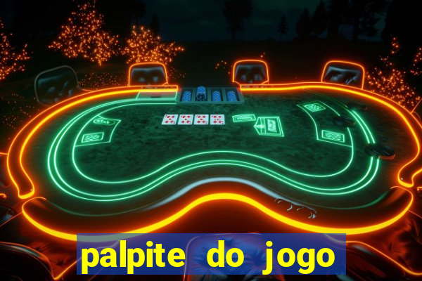 palpite do jogo aberto de hoje